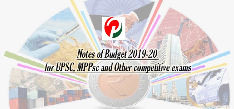 Notes of Budget 2019-20 for UPSC, MPPSC
